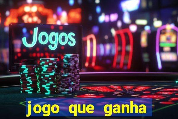 jogo que ganha dinheiro no cadastro sem deposito